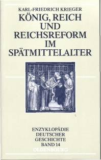 König, Reich und Reichsreform im Spätmittelalter  2., durchgesehene Auflage