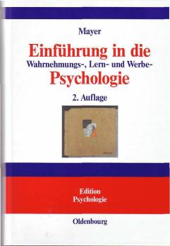 Einführung in die Wahrnehmungs-, Lern- und Werbepsychologie  2., überarbeitete und erweiterte Auflage