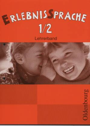 ErlebnisSprache, Sprachbuch für die neue Grundschule in Bayern, neue Rechtschreibung 1/2 Lehrerband