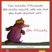 Vom kleinen Maulwurf, der wissen wollte, wer ihm auf den Kopf gemacht hat Das Musical