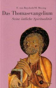 Das Thomasevangelium Seine östliche Spiritualität 4. Aufl. 2004 / 1. Aufl. 1993