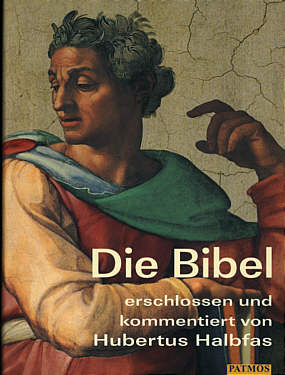 Die Bibel erschlossen und kommentiert von Hubertus Halbfas