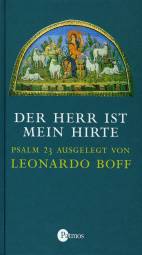Der Herr ist mein Hirte Psalm 23 ausgelegt von Leonardo Boff