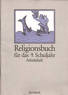 Religionsbuch für das 9. Schuljahr Arbeitsheft