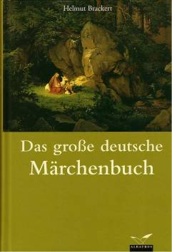 Das große deutsche Märchenbuch  Die Originalausgabe erschien unter gleichem Titel 1994 im Artemis Verlag, München