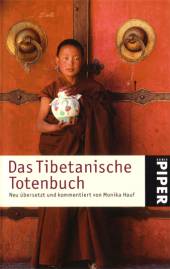 Das Tibetanische Totenbuch Neu übersetzt und kommentiert von Monika Hauf
