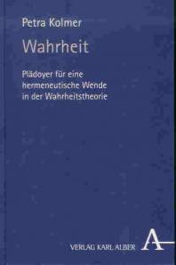Wahrheit Plädoyer für eine hermeneutische Wende in der Wahrheitstheorie