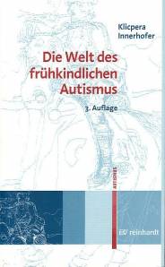 Die Welt des frühkindlichen Autismus  Unter Mitarbeit von Barbara Gasteiger-Klicpera

3. Aufl.