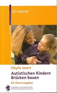 Autistischen Kindern Brücken bauen Ein Elternratgeber Mit Vorworten von Maria Kminski und Miriam Stoppard

Empfohlen vom Bundesverband 
Hilfen für das Autistische Kind e.V. 

Aus dem Englischen von Anni Pott