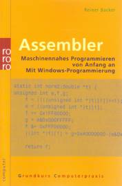 Assembler Maschinennahes Programmieren von Anfang an Mit Windows-Programmierung