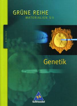 Genetik  BIOLOGIE 
Materialien SII