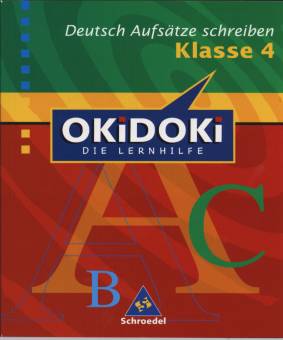 OKiDOKi, Die Lernhilfe, Deutsch : Aufsätze schreiben Klasse 4