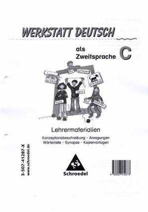 Werkstatt Deutsch als Zweitsprache C Konzeptionsbeschreibung, Anregungen, Wörterliste, Synopse, Kopiervorlagen