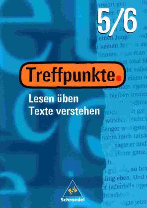 Treffpunkte, Arbeitshefte : 5/6 Lesen üben  Texte verstehen
