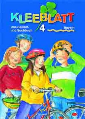 Kleeblatt, Das Heimat- und Sachbuch Ausgabe Bayern : 4. Jahrgangsstufe