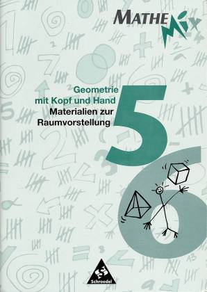 MatheMix - Geometrie mit Kopf und Hand 5/6 Materialien zur Raumvorstellung  Geeignet für alle Bundesländer, zulassungsfrei