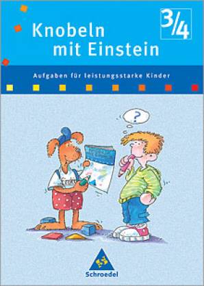 Knobeln mit Einstein 3/4 Aufgaben für leistungsstarke Kinder