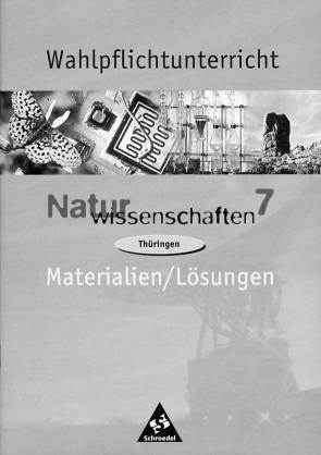 Wahlpflichtunterricht Naturwissenschaften 7  Materialien/Lösungen Thüringen