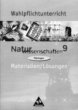 Wahlpflichtunterricht Naturwissenschaften 9 Materialien/Lösungen Thüringen