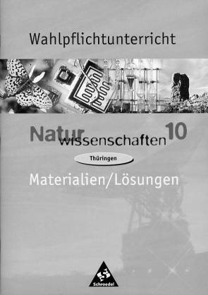 Wahlpflichtunterricht Naturwissenschaften 10 Materialien/Lösungen Thüringen