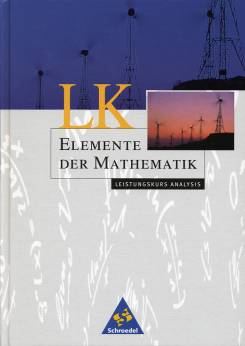 Elemente der Mathematik LK Leistungskurs Analysis