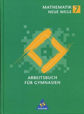 Mathematik Neue Wege 7 Arbeitsbuch für Gymnasien  Geeignet für: Hamburg, Hessen, Nordrhein-Westfalen, Schleswig-Holstein