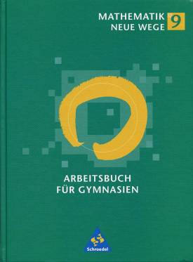 Mathematik Neue Wege 9 Arbeitsbuch für Gymnasien  Geeignet für: Hamburg, Hessen, Nordrhein-Westfalen, Schleswig-Holstein