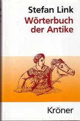 Wörterbuch der Antike Mit Berücksichtigung ihres Fortwirkens Elfte, völlig neu bearbeitete und erweiterte Auflage

Kröners Taschenausgabe Band 96