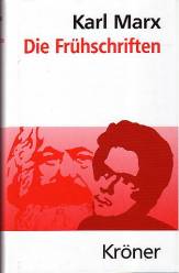 Karl Marx - Die Frühschriften  7. Auflage, neu eingerichtet von Oliver Hens und Richard Sperl. 
Geleitwort von Oskar Negt