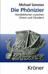 Die Phönizier Handelsherren zwischen Orient und Okzident