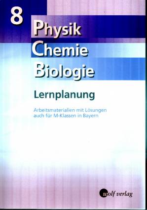 Physik / Chemie / Biologie Lernplanung, Jahrgangsstufe 8	 Arbeitsmaterialien mit Lösungen auf für M-Klassen in Bayern