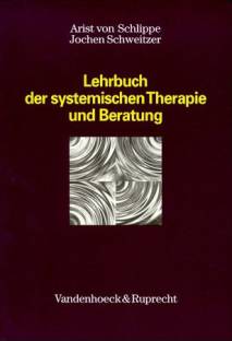 Lehrbuch der systemischen Therapie und Beratung  Arist von Schlippe
Jochen Schweitzer

Vandenhoeck& Rupprecht