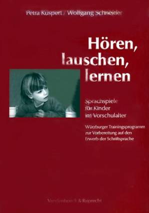 Hören, lauschen, lernen, Arbeitsheft und Arbeitsmaterial Sprachspiele für Kinder im Vorschulalter Würzburger Trainingsprogramm
zur Vorbereitung auf den
Erwerb der Schriftsprache