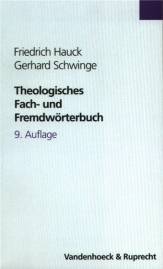 Theologisches Fach- und Fremdwörterbuch 9., aktualisierte Auflage