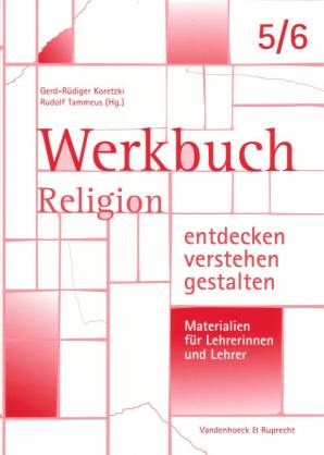 Werkbuch Religion entdecken - verstehen - gestalten 5/ 6 Materialien für Lehrerinnen und Lehrer