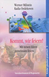 Kommt, wir feiern! Mit neuen Ideen gemeinsam feiern