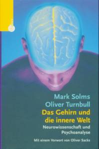 Das Gehirn und die innere Welt Neurowissenschaft und Psychoanalyse Mit einem Vorwort von Oliver Sacks