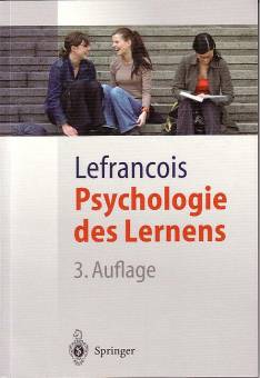 Psychologie des Lernens  Übersetzt und bearbeitet von P. K. Leppmann, W. F. Angermeier, Th. J. Thiekötter

3., unveränd. Aufl. 1994. Nachdruck, 2003