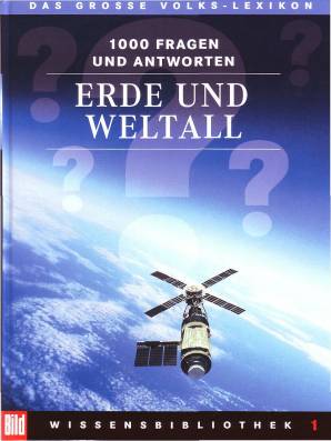 Erde und Weltall - 1000 Fragen und Antworten BILD-Wissensbibliothek - Band 1 Das grosse Volks-Lexikon