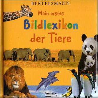 Bertelsmann: Mein erstes Bildlexikon der Tiere