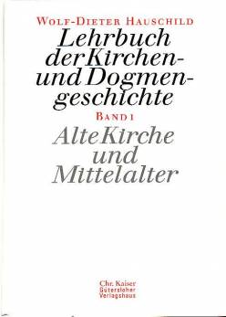 Lehrbuch der Kirchen- und Dogmengeschichte, Bd.1, Alte Kirche und Mittelalter Zweite durchgesehene und erweiterte Auflage