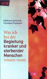 Was ich bei der Begleitung kranker und sterbender Menschen wissen muss