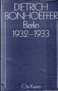 Dietrich Bonhoeffer Werke, 17 Bde. u. 2 Erg.-Bde., Bd.12, Berlin 1932-1933  Dietrich Bonhoeffer Werke (DBW); Band 12
