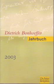 Dietrich Bonhoeffer Jahrbuch 1 2003 Herausgegeben von V. Barnett, S. Bobert, E. Feil, C. Green, Chr. Gremmels, J. W. de Gruchy, u.a.

Sonderpreis (vorher 24,95)
