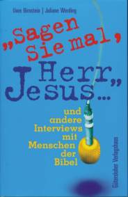 Sagen Sie mal, Herr Jesus und andere Interviews mit Menschen der Bibel