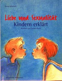 Liebe und Sexualität Kindern erklärt Illustriert von Cornelia Kurtz