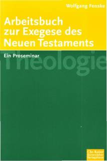Arbeitsbuch zur Exegese des Neuen Testaments Ein Proseminar