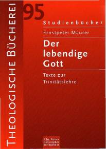 Der lebendige Gott Texte zur Trinitätslehre Theologische Bücherei.
Neudrucke und Berichte aus dem 20. Jahrhundert
Begründet von Ernst Wolf. Herausgegeben von Gerhard Sauter
Band 95
Studienbücher