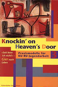 `Satt kenn ich nicht!´ Gier nach Leben - Knockin´ on heavens door , Bd. 3