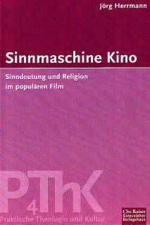 Sinnmaschine Kino Sinndeutung und Religion im populären Film 2. Aufl. 2002
Bochum, Diss. 1999/2000